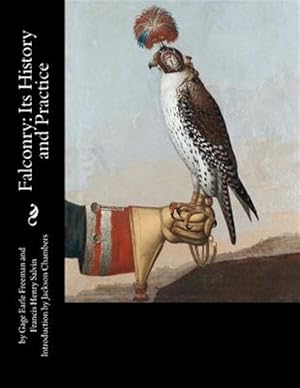 Image du vendeur pour Falconry : Its History and Practice mis en vente par GreatBookPrices