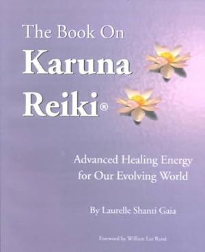 Bild des Verkufers fr Book on Karuna Reiki : Advanced Healing Energy for Our Evolving World zum Verkauf von GreatBookPrices