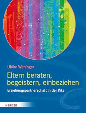 Eltern beraten, begeistern, einbeziehen. Erziehungspartnerschaft in der Kita.