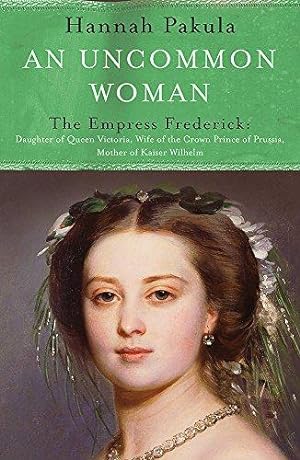Bild des Verkufers fr An Uncommon Woman: The Life of Princess Vicky: Princess Vicky (WOMEN IN HISTORY) zum Verkauf von WeBuyBooks