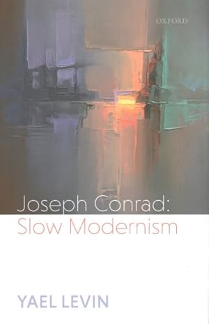 Image du vendeur pour Joseph Conrad : Slow Modernism mis en vente par GreatBookPrices