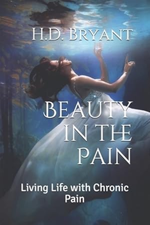 Image du vendeur pour Beauty in the Pain: Living Life with Chronic Pain mis en vente par GreatBookPrices