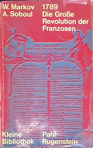Bild des Verkufers fr 1789 die grosse Revolution der Franzosen. Kleine Bibliothek ; 100 zum Verkauf von books4less (Versandantiquariat Petra Gros GmbH & Co. KG)