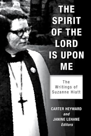 Bild des Verkufers fr Spirit of the Lord Is upon Me : The Writings of Suzanne Hiatt zum Verkauf von GreatBookPricesUK