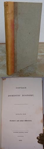 COTTAGE DOMESTIC ECONOMY. Extracts from Cobbett and other Writers.