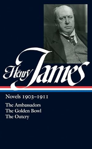 Bild des Verkufers fr Henry James: Novels 1903-1911 (LOA #215) : The Ambassadors / The Golden Bowl / The Outcry zum Verkauf von AHA-BUCH GmbH