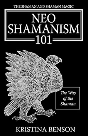 Image du vendeur pour Shaman and Shaman Magic: Neo Shamanism 101 : The Way of the Shaman mis en vente par GreatBookPrices