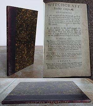 WITCHCRAFT FARTHER DISPLAYED. Containing I. An account of the witchcraft practised by Jane Wenham...