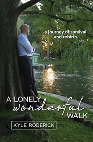 Seller image for Lonely Wonderful Walk : A Journey of Survival and Rebirth Through Cancer for sale by GreatBookPrices