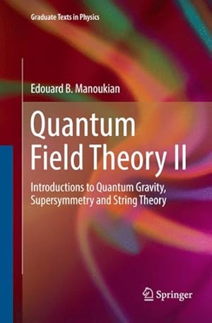 Imagen del vendedor de Quantum Field Theory : Introductions to Quantum Gravity, Supersymmetry and String Theory a la venta por GreatBookPrices