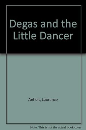 Imagen del vendedor de Degas and the Little Dancer a la venta por WeBuyBooks