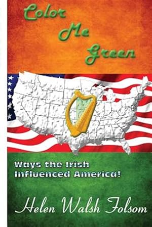 Seller image for Color Me Green : Ways the Irish Influenced America for sale by GreatBookPrices