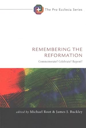 Immagine del venditore per Remembering the Reformation : Commemorate? Celebrate? Repent? venduto da GreatBookPrices