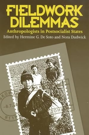 Imagen del vendedor de Fieldwork Dilemmas : Anthropologists in Postsocialist States a la venta por GreatBookPrices