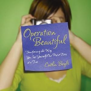 Seller image for Operation Beautiful : Operation Beautiful: Transforming the Way You See Yourself One Post-it Note at aTime for sale by AHA-BUCH GmbH