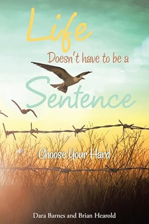 Seller image for Life Doesn't Have to Be a Sentence : Choose Your Hard for sale by GreatBookPricesUK