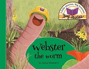 Seller image for Webster the worm: Little stories, big lessons for sale by GreatBookPrices