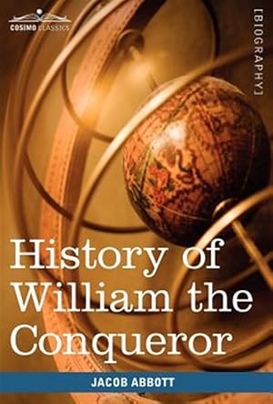 Bild des Verkufers fr History of William the Conqueror zum Verkauf von GreatBookPrices