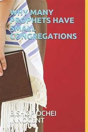Seller image for Why Many Prophets Have Small Congregations for sale by GreatBookPrices