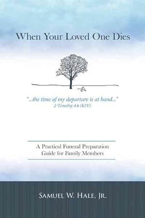 Seller image for When Your Loved One Dies : A Practical Funeral Preparation Guide for Family Members for sale by GreatBookPrices