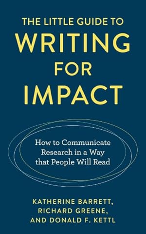 Immagine del venditore per Little Guide to Writing for Impact : How to Communicate Research in a Way That People Will Read venduto da GreatBookPrices