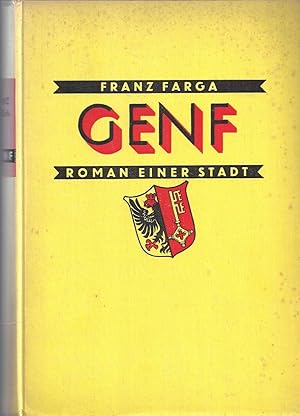 Bild des Verkufers fr Genf - Roman einer Stadt ; Mit 32 Kunstdrucktafeln zum Verkauf von Walter Gottfried