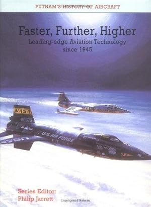 Bild des Verkufers fr Faster, Further, Higher: Leading-edge Aviation Technology since 1945 zum Verkauf von WeBuyBooks
