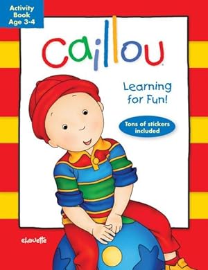 Immagine del venditore per Caillou, Ages 3-4 : Learning for Fun! venduto da GreatBookPrices