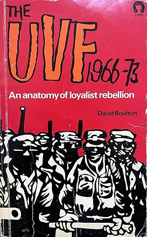 The UVF, 1966-73: The Anatomy of Loyalist Rebellion