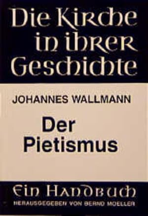 Imagen del vendedor de Der Pietismus. Die Kirche in ihrer Geschichte ; Ein Handbuch, Lfg. O,1 : Bd. 4, a la venta por nika-books, art & crafts GbR