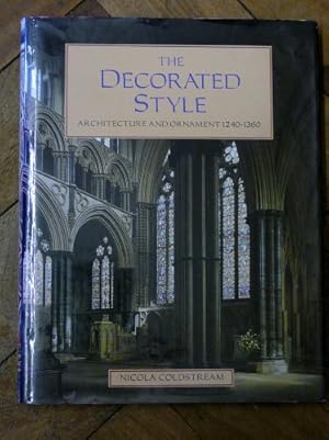 Bild des Verkufers fr The Decorated Style: Architecture and Ornament, 1240-1360 zum Verkauf von WeBuyBooks