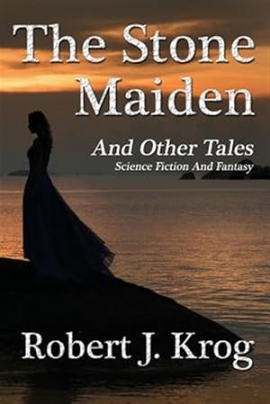 Imagen del vendedor de The Stone Maiden and Other Tales a la venta por GreatBookPrices