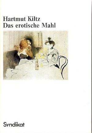 Bild des Verkufers fr Das erotische Mahl : Szenen aus dem"chambre spare" des 19. Jahrhunderts, zum Verkauf von nika-books, art & crafts GbR