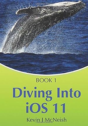 Seller image for Book 1: Diving In - iOS App Development for Non-Programmers Series: The Series on How to Create iPhone & iPad Apps for sale by WeBuyBooks