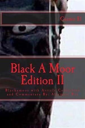 Bild des Verkufers fr Blackamoor : Blackamoor With Article Collection and Commentary By: Aljamere Bey zum Verkauf von GreatBookPrices
