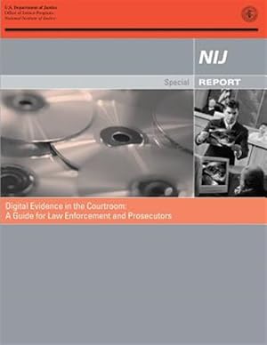 Image du vendeur pour Digital Evidence in the Courtroom : A Guide for Law Enforcement and Prosecutors mis en vente par GreatBookPrices