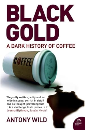 Seller image for Black Gold : The Dark History of Coffee for sale by GreatBookPrices