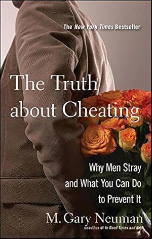 Bild des Verkufers fr The Truth About Cheating: Why Men Stray and What You Can Do to Prevent it zum Verkauf von WeBuyBooks