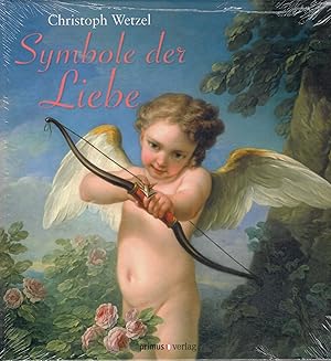 Seller image for Symbole der Liebe; Seit jeher bewegt die Liebe die Menschen - als himmlische und als irdische Liebe ist sie geradezu ein Leitfaden durch die Kulturgeschichte der Menschheit. Entsprechend mannigfach sind die Symbole der Liebe. Dabei richtet sich das Interesse auch auf die Vieldeutigkeit, die allen Symbolen anhaftet: der roten Rose und dem goldenen Liebesapfel, dem Falken und der Taube, dem Herz und Amors Pfeil, der mitten ins Herz trifft. for sale by Walter Gottfried