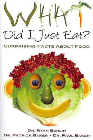 Imagen del vendedor de What Did I Just Eat? : Surprising Facts About Food! a la venta por GreatBookPrices