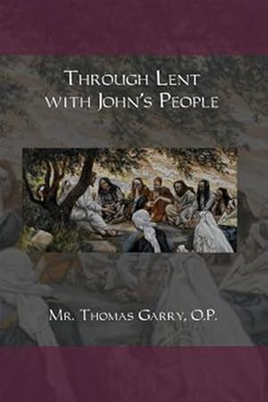 Bild des Verkufers fr Through Lent with John's People zum Verkauf von GreatBookPrices
