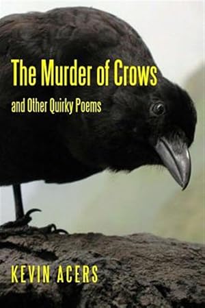 Image du vendeur pour Murder of Crows : And Other Quirky Poems mis en vente par GreatBookPrices