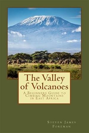 Immagine del venditore per Valley of Volcanoes : Climbs in East Africa venduto da GreatBookPrices