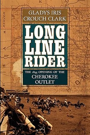 Seller image for Long Line Rider : The 1893 Opening of the Cherokee Outlet for sale by GreatBookPrices