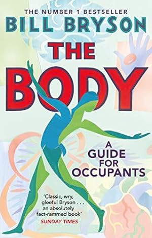 Seller image for The Body: A Guide for Occupants - THE SUNDAY TIMES NO.1 BESTSELLER for sale by WeBuyBooks