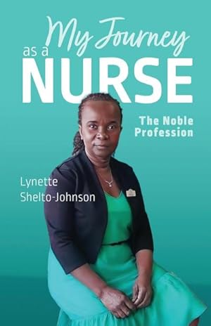 Imagen del vendedor de My Journey as a Nurse : The Noble Profession a la venta por AHA-BUCH GmbH