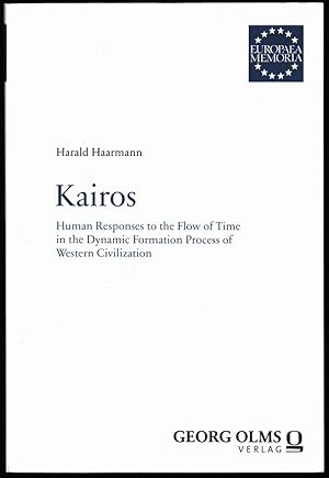 Kairos. Human Responses to the Flow of Time in the Dynamic Formation Process of Western Civilizat...