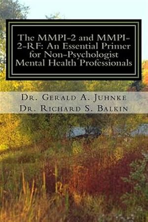 Image du vendeur pour Mmpi-2 and Mmpi-2-rf : An Essential Primer for Nonpsychologist Mental Health Professionals mis en vente par GreatBookPrices