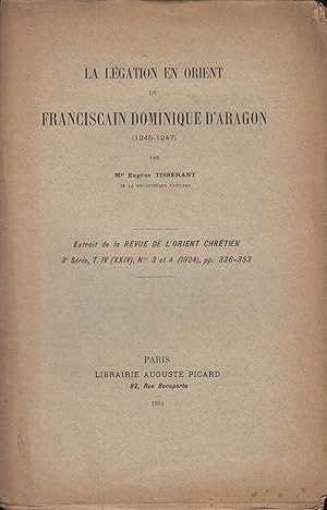 Immagine del venditore per La lgation en Orient du franciscain Dominique d'Aragon (1245-1247) par mgr Eugne Tisserant . venduto da PRISCA