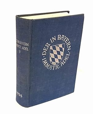 Bild des Verkufers fr Genealogisches Handbuch des in Bayern immatrikulierten Adels, Band V. zum Verkauf von Antiquariat Dennis R. Plummer